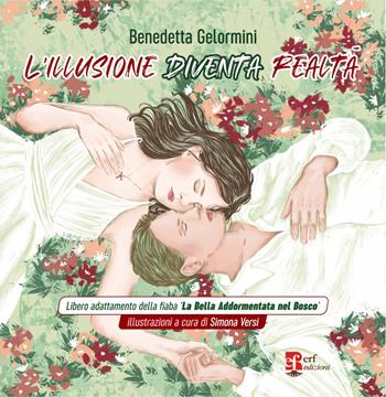 L'illusione diventa realtà. Ediz. illustrata - Benedetta Gelormini - Libro Edizioni Radici Future 2025 | Libraccio.it
