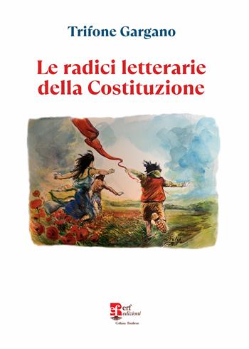 Le radici letterarie della Costituzione - Trifone Gargano - Libro Edizioni Radici Future 2026, Banlieue | Libraccio.it