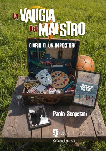 La valigia del maestro. Diario di un impostore - Paolo Scopetani - Libro Edizioni Radici Future 2025, Banlieue | Libraccio.it