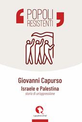 Israele e Palestina. Storia di un'oppressione