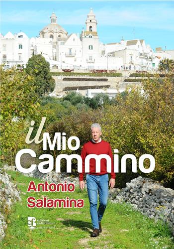 Il mio cammino - Antonio Salamina - Libro Edizioni Radici Future 2025, Radici | Libraccio.it