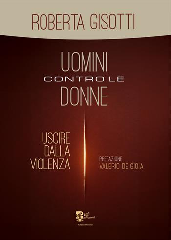Uomini contro le donne. Uscire dalla violenza - Roberta Gisotti - Libro Edizioni Radici Future 2025, Banlieue | Libraccio.it