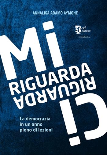 Mi riguarda, ci riguarda. La democrazia in un anno pieno di lezioni - Annalisa Adamo Aymone - Libro Edizioni Radici Future 2025, Banlieue | Libraccio.it