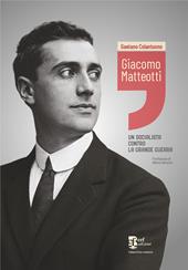 Giacomo Matteotti. Un socialista contro la grande guerra