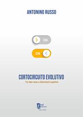 Cortocircuito evolutivo. Tra fake news e distorsioni cognitive