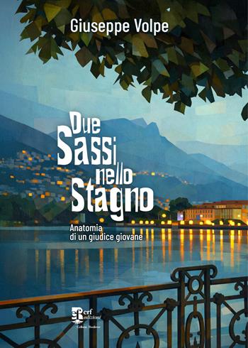 Due sassi nello stagno. Anatomia di un giudice giovane - Giuseppe Volpe - Libro Edizioni Radici Future 2026, Banlieue | Libraccio.it