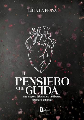 Il pensiero che guida. Una proposta didattica tra intelligenza naturale e artificiale - Lucia La Penna - Libro Edizioni Radici Future 2026, Banlieue | Libraccio.it