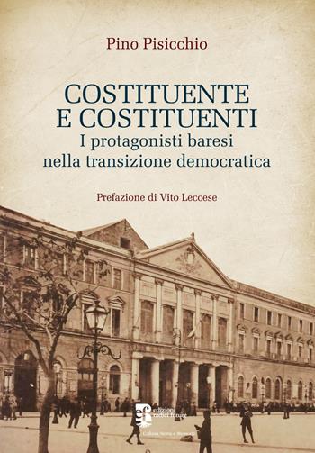 Costituente e costituenti. I protagonisti baresi nella transizione democratica - Pino Pisicchio - Libro Edizioni Radici Future 2026, Storia e memoria | Libraccio.it