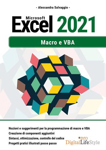 Microsoft Excel 2021. Macro e VBA - Alessandra Salvaggio - Libro Edizioni LSWR 2022, Digital Lifestyle Pro | Libraccio.it