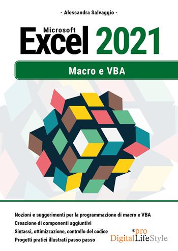 Microsoft Excel 2021. Macro e VBA - Alessandra Salvaggio - Libro Edizioni LSWR 2022, Digital Lifestyle Pro | Libraccio.it