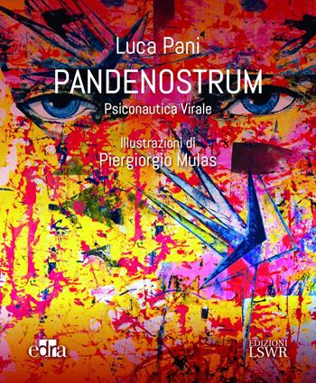Pandenostrum. Psiconautica virale - Luca Pani - Libro Edizioni LSWR 2023, Crescita personale | Libraccio.it