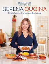 Serena cucina. Ricette funzionali, consapevoli e gustose