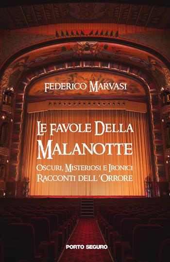 Le favole della Malanotte. Oscuri, misteriosi e ironici racconti dell'orrore - Federico Marvasi - Libro Porto Seguro 2022 | Libraccio.it