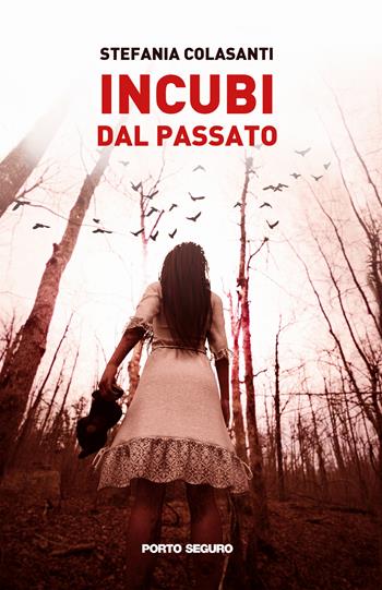 Incubi dal passato - Stefania Colasanti - Libro Porto Seguro 2022 | Libraccio.it
