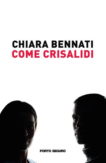 Come crisalidi - Chiara Bennati - Libro Porto Seguro 2022 | Libraccio.it