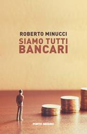 Siamo tutti bancari