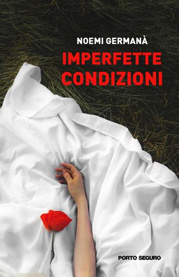 Imperfette condizioni - Noemi Germanà - Libro Porto Seguro 2022 | Libraccio.it