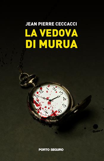 La vedova di Murua - Jean Pierre Ceccacci - Libro Porto Seguro 2022 | Libraccio.it