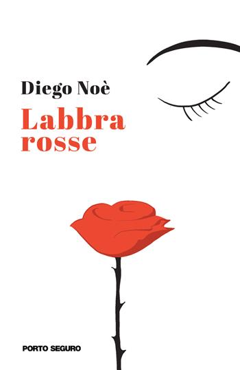 Labbra rosse - Diego Noè - Libro Porto Seguro 2023 | Libraccio.it