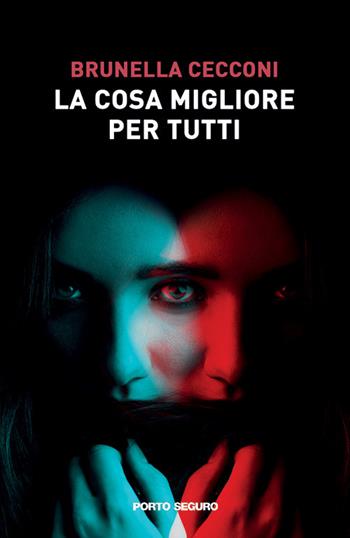 La cosa migliore per tutti - Brunella Cecconi - Libro Porto Seguro 2022 | Libraccio.it