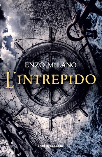 L'intrepido - Enzo Milano - Libro Porto Seguro 2023 | Libraccio.it