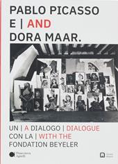 Pablo Picasso e Dora Maar. Un dialogo con la Fondation Beyeler