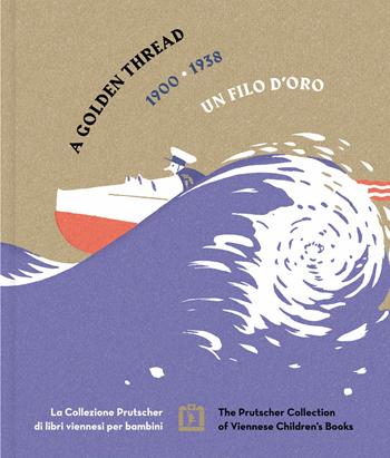 Un filo d'oro. La Collezione Prutscher di libri viennesi per bambini 1900-1938  - Libro Corraini 2023 | Libraccio.it