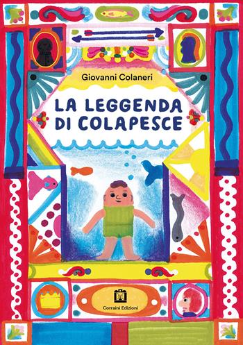 La leggenda di Colapesce. Con francobollo da collezione - Giovanni Colaneri - Libro Corraini 2023, Storie in viaggio | Libraccio.it
