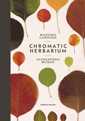 Chromatic herbarium - Massimo Gardone, Alessandra Muran, Francesco Messina - Libro Corraini 2023 | Libraccio.it