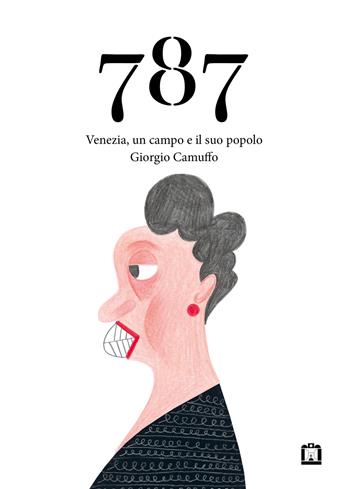 787. Venezia, un campo e il suo popolo - Giorgio Camuffo - Libro Corraini 2023 | Libraccio.it