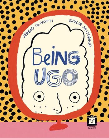 Being Ugo - Sergio Olivotti, Giulia Pastorino - Libro Corraini 2024 | Libraccio.it