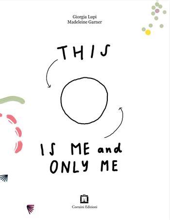 This is me and only me - Maddalena Garner, Giorgia Lupi - Libro Corraini 2024 | Libraccio.it