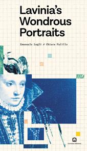 Lavinia's wondrous portraits. Ediz. illustrata
