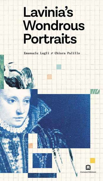 Lavinia's wondrous portraits. Ediz. illustrata - Emanuele Lugli - Libro Corraini 2025 | Libraccio.it