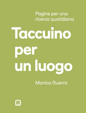 Taccuino per un luogo. Pagine per una ricerca quotidiana - Monica Guerra - Libro Corraini 2024 | Libraccio.it