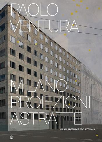 Milano proiezioni astratte. Ediz. illustrata - Paolo Ventura - Libro Corraini 2024 | Libraccio.it
