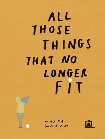 All those things that no longer fit - Marta Lonardi - Libro Corraini 2024 | Libraccio.it