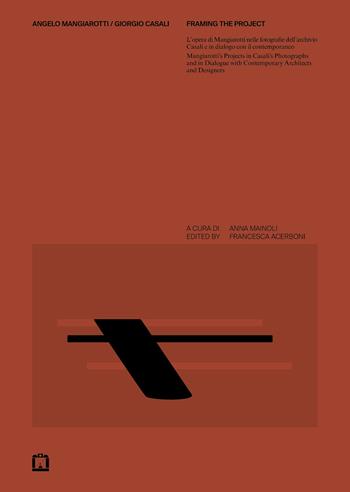 Angelo Mangiarotti / Giorgio Casali. Framing the project. L'opera di Mangiarotti nelle fotografie dell'archivio Casali e in dialogo con il contemporaneo-Mangiarotti's projects in Casali's photographs and in dialogue with contemporary architects and designers. Ediz. bilingue  - Libro Corraini 2025 | Libraccio.it