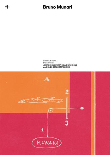 Le macchine prima delle macchine. Bruno Munari. Quaderno spazio Munari. Vol. 4 - Stefania Di Maria - Libro Corraini 2024 | Libraccio.it