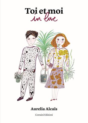 Toi et moi in love-In cerca d'amore-En queted'amour-Looking for love. Ediz. multilingue - Aurelia Alcaïs - Libro Corraini 2025 | Libraccio.it