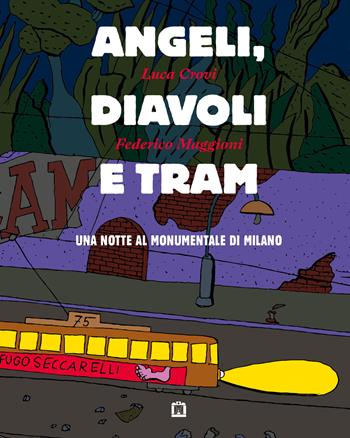 Angeli, diavoli e tram. Una notte al monumentale di Milano - Luca Crovi - Libro Corraini 2025 | Libraccio.it