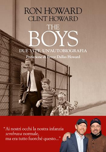 The boys. Due vite, un'autobiografia - Howard Ron, Clint Howard - Libro Baldini + Castoldi 2022, Le boe | Libraccio.it