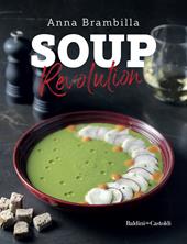 Soup revolution. Ediz. illustrata