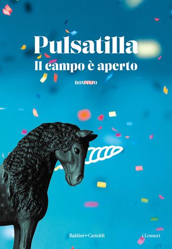Il campo è aperto - Pulsatilla - Libro Baldini + Castoldi 2023, I lemuri | Libraccio.it