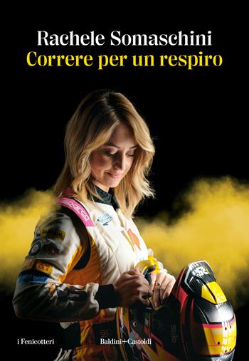 Correre per un respiro - Rachele Somaschini - Libro Baldini + Castoldi 2023, I fenicotteri | Libraccio.it