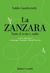 La zanzara. Tutto il resto è radio