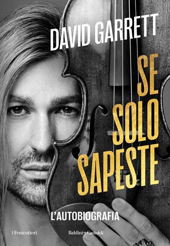 Se solo sapeste - David Garrett - Libro Baldini + Castoldi 2023, I fenicotteri | Libraccio.it