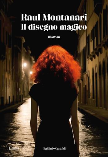 Il disegno magico - Raul Montanari - Libro Baldini + Castoldi 2023, I lemuri | Libraccio.it