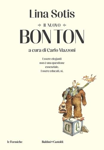Il nuovo bon ton - Lina Sotis - Libro Baldini + Castoldi 2023, Le formiche | Libraccio.it