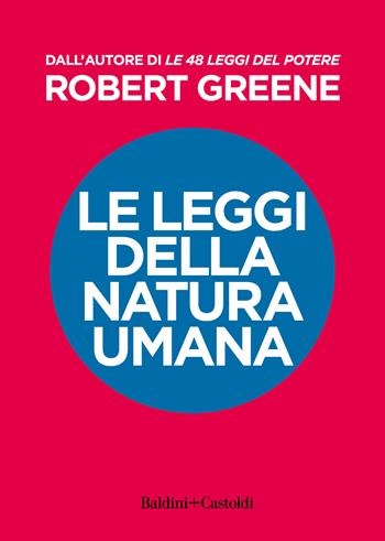 Le leggi della natura umana - Robert Greene - Libro Baldini + Castoldi 2023, Gli scarabei | Libraccio.it